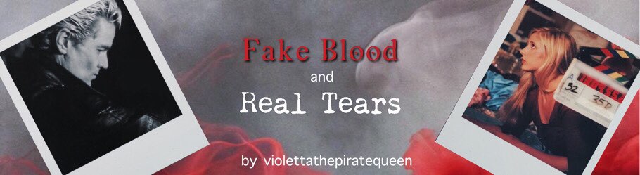 Fake Blood and Real Tears