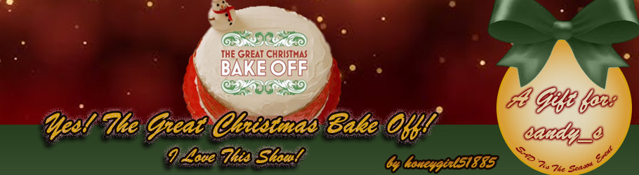 Yes! The Great Christmas Bake Off. I Love This Show!